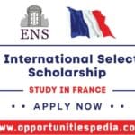 €1,000 Monthly Stipend and Accommodation: ENS International Selection Scholarships for Master’s Students in France 2024